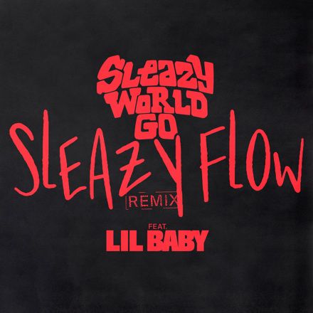 Sleazy Flow (Remix) [feat. Lil Baby] – Single
